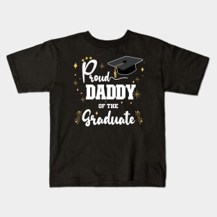 Proud Daddy Of Graduate | Bold White Text Family Graduation Kids T-Shirt